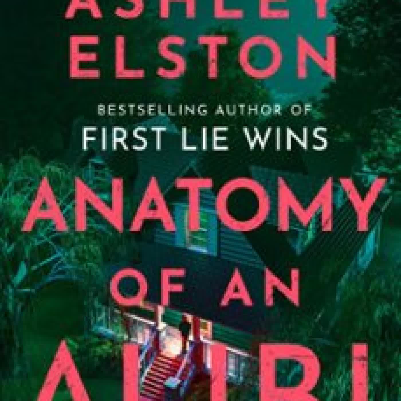 ANATOMY OF AN ALIBI Ashley Elston