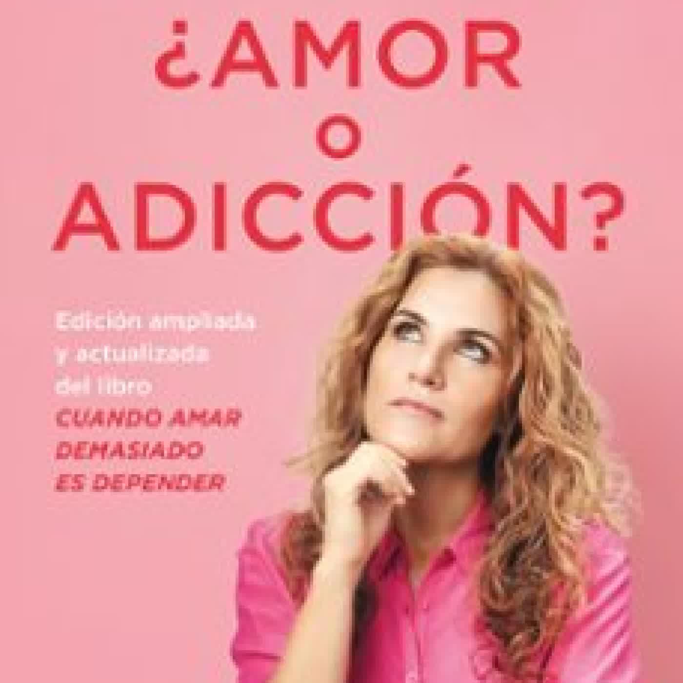 ¿AMOR O ADICCIÓN? Silvia Congost
