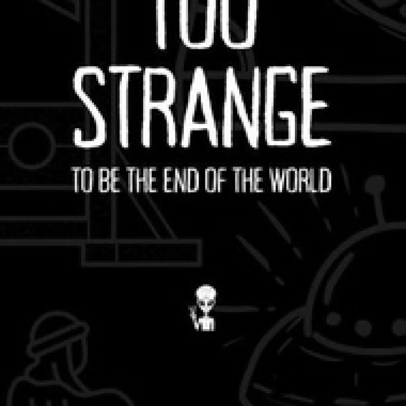 Lire en ligne : Too Strange To Be the End of the World: A Short Story Collection - Shorts, Collected
