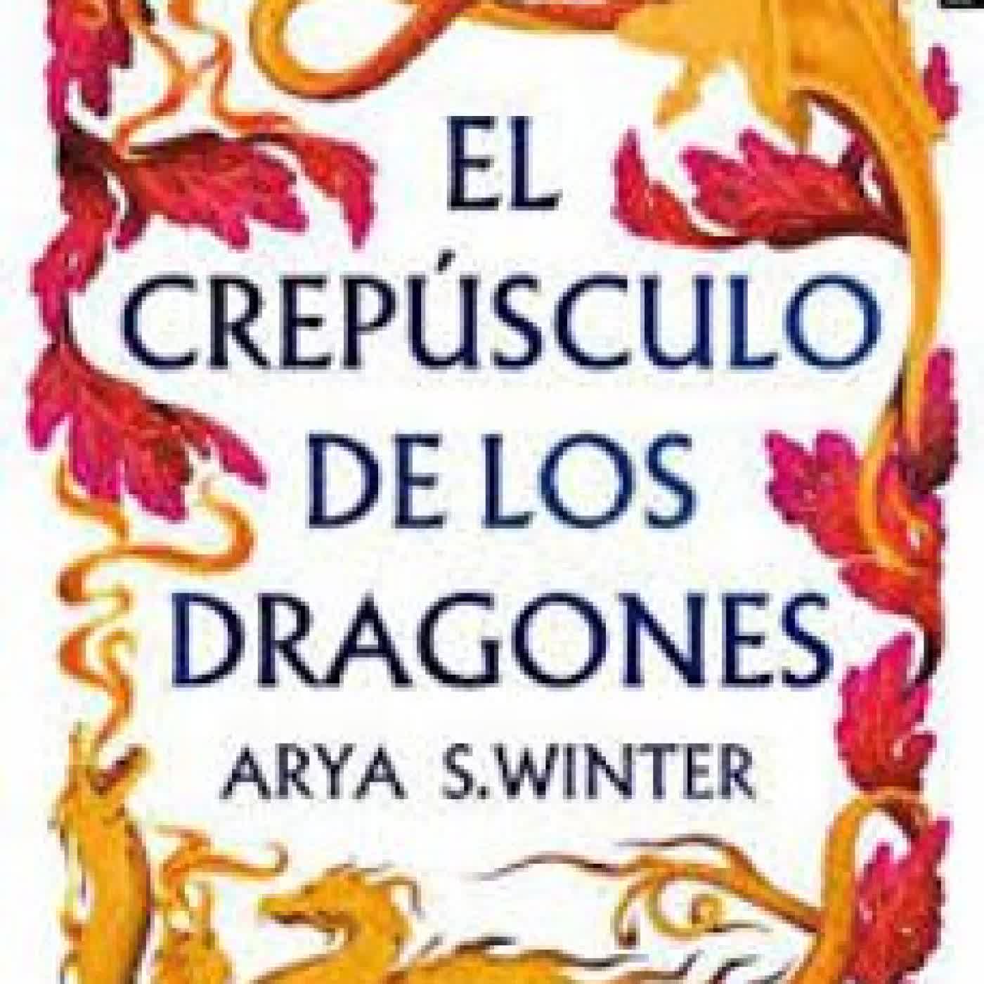 EL CREPÚSCULO DE LOS DRAGONES ARYA S. WINTER