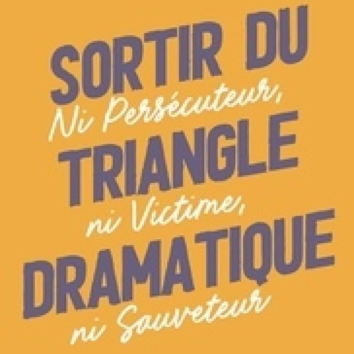 Télécharger Pdf Sortir du triangle dramatique. Ni persécuteur, ni victime, ni sauveteur