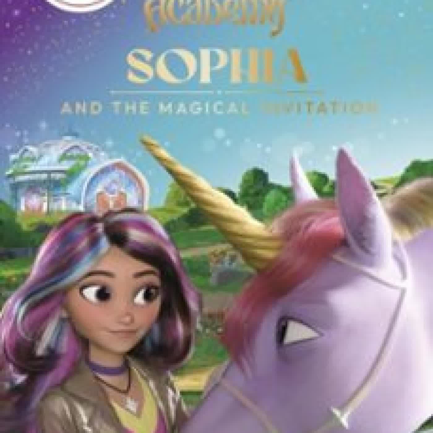 UNICORN ACADEMY: SOPHIA AND THE MAGICAL INVITATION NOSY CROW LTD, UNICORN ACADEMY