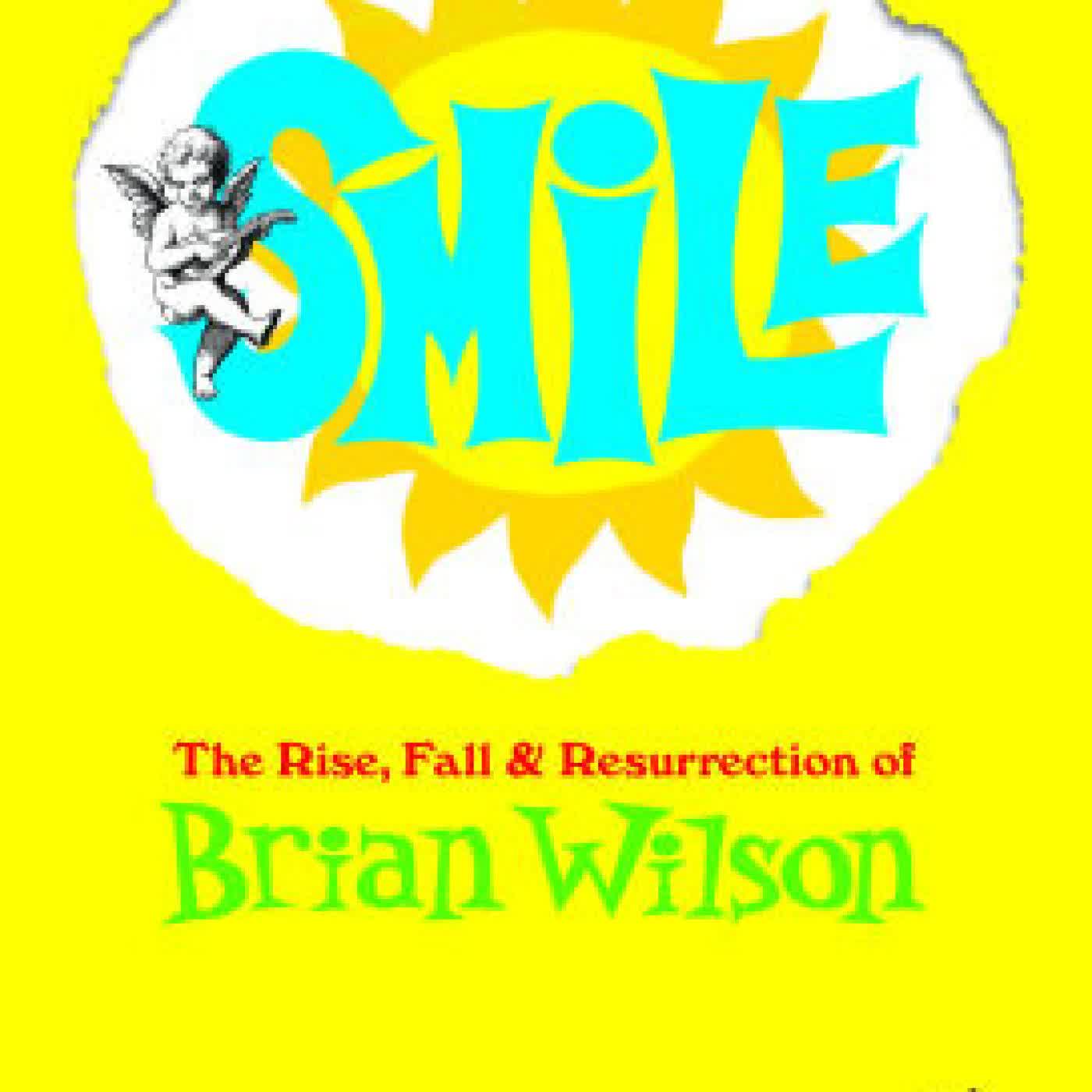 SMiLE: The Rise, Fall, and Resurrection of Brian Wilson by David Leaf, Melinda Wilson on Iphone New Format