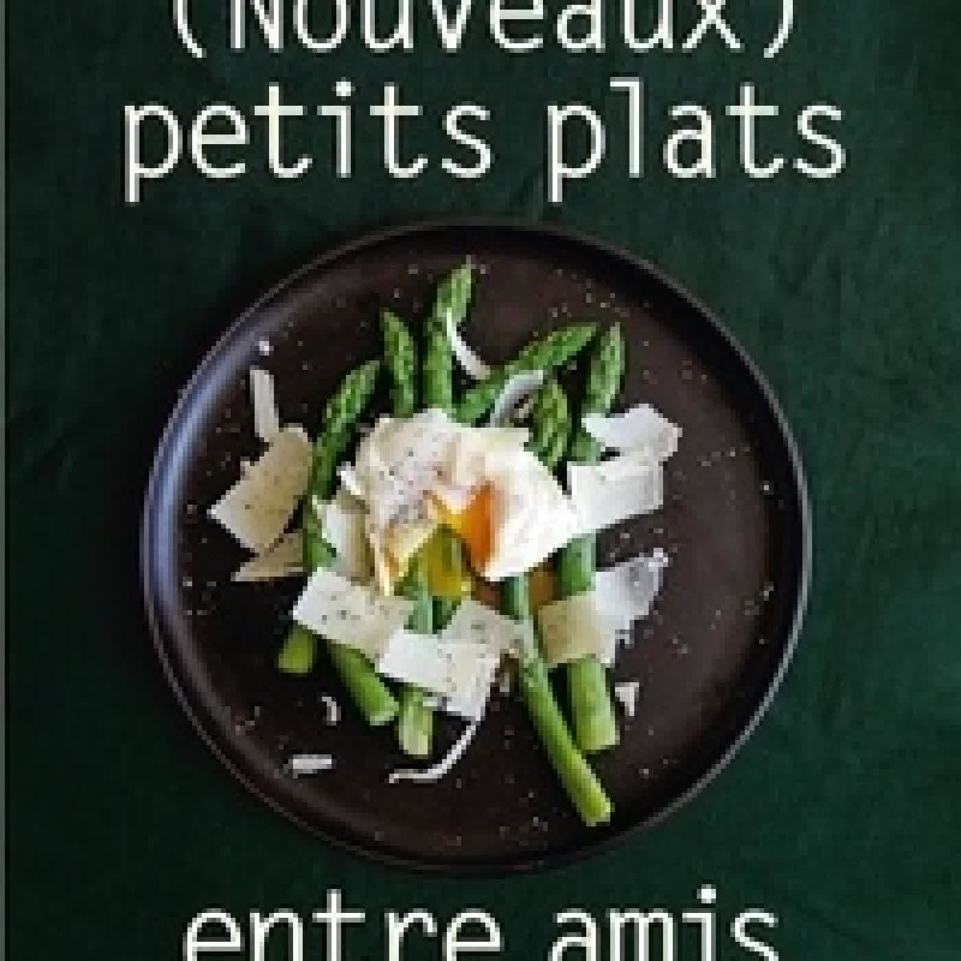 Télécharger Pdf (Nouveaux) petits plats entre amis édition revue et augmentée