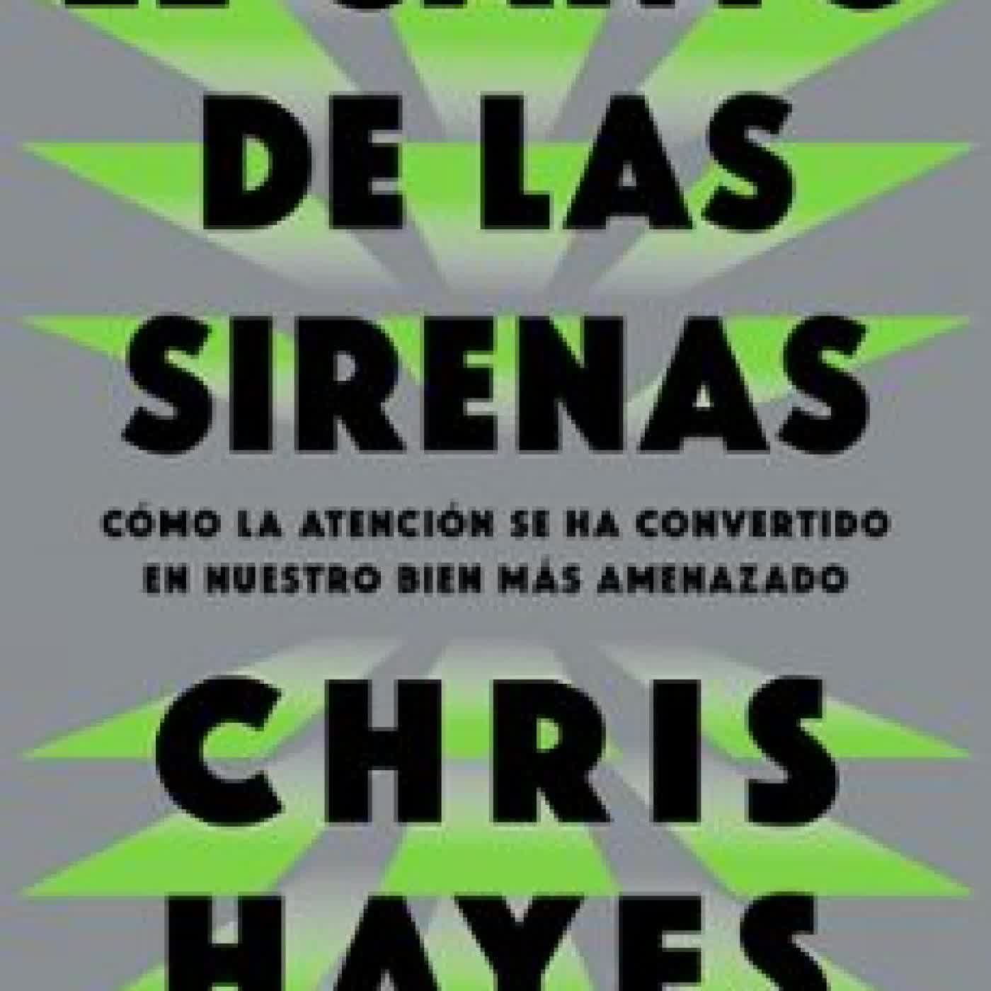 EL CANTO DE LAS SIRENAS CHRIS HAYES