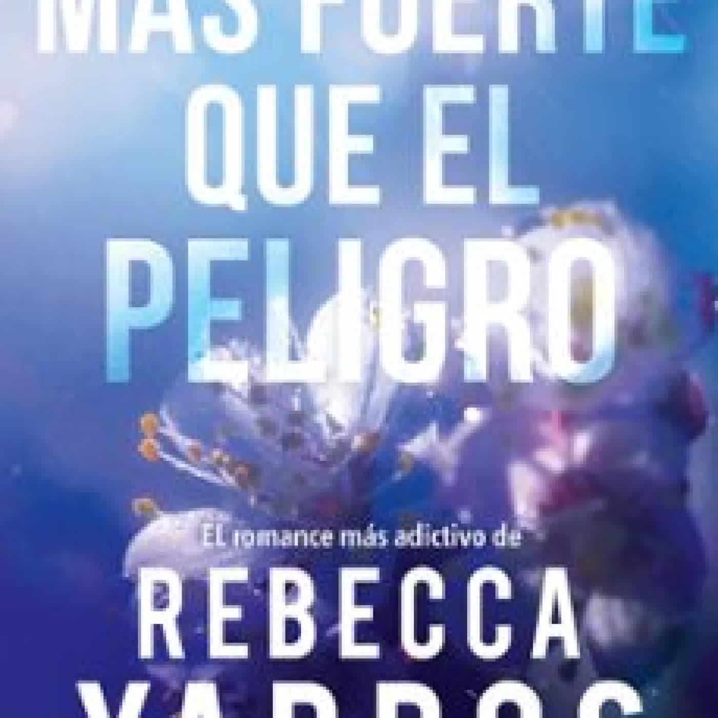 MÁS FUERTE QUE EL PELIGRO (VUELO Y GLORIA 1) Rebecca Yarros