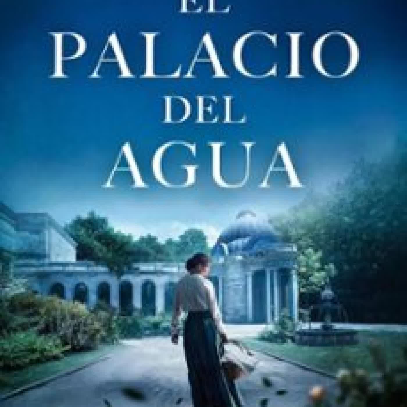 EL PALACIO DEL AGUA Laura Portas