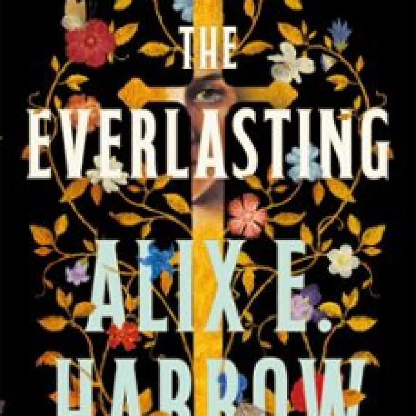 THE EVERLASTING Alix E. Harrow