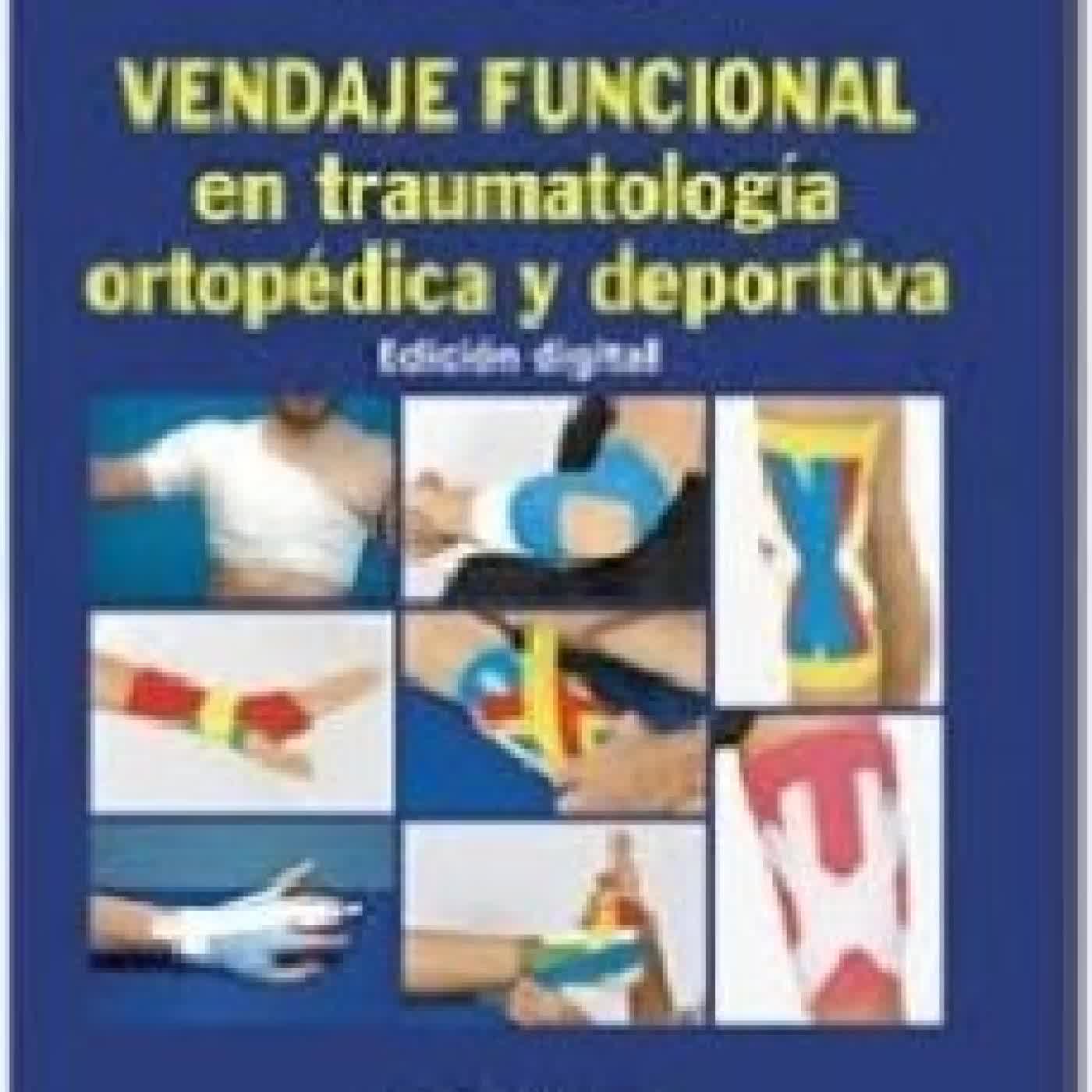 VENDAJE FUNCIONAL EN TRAUMATOLOGÍA ORTOPÉDICA Y DEPORTIVA CLAUDIO ZIMAGLIA