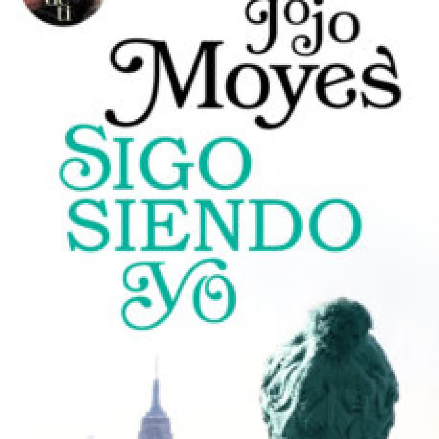 SIGO SIENDO YO (ANTES DE TI 3) JOJO MOYES
