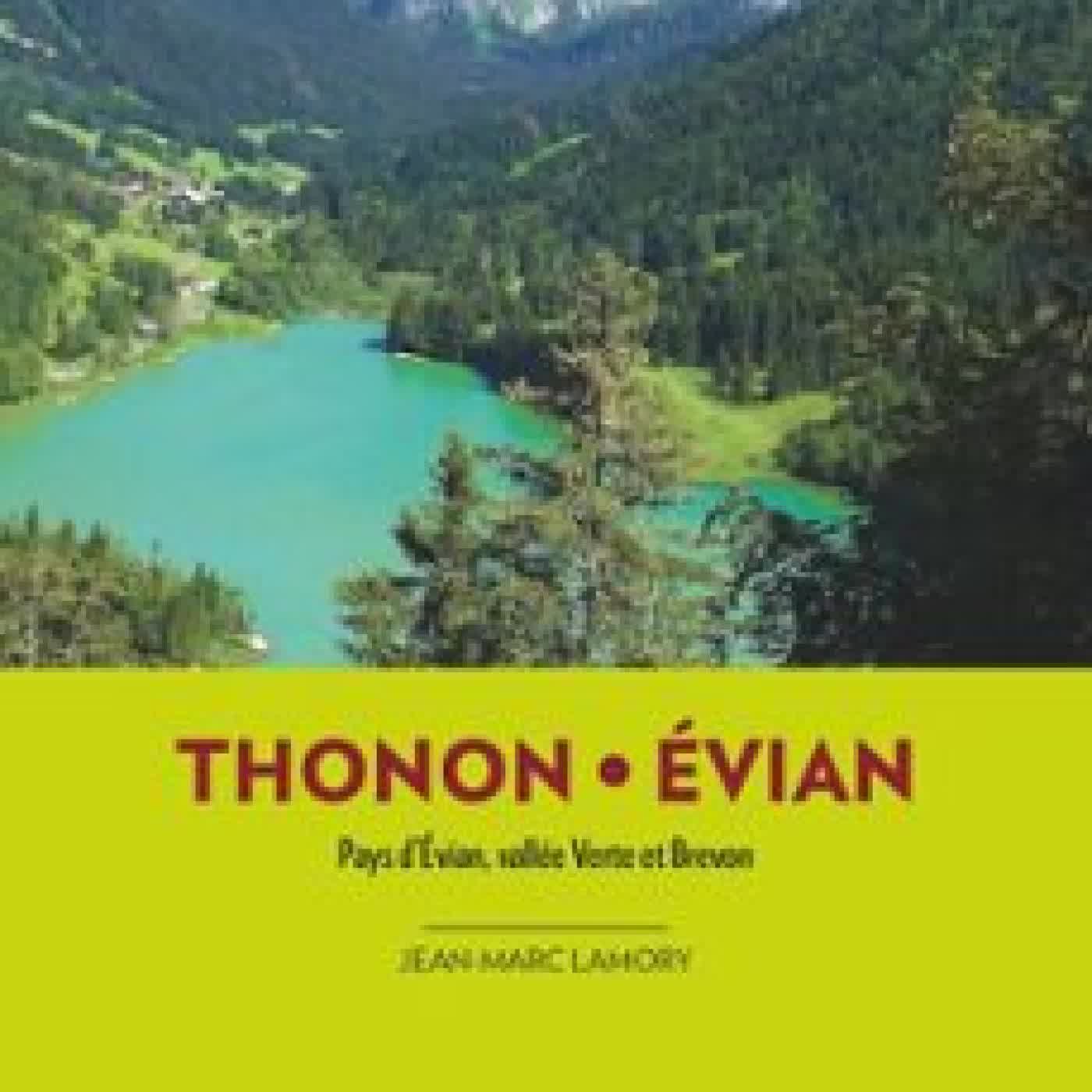 AUTOUR DE THONON ET ÉVIAN (2E ED) JEAN-MARC LAMORY