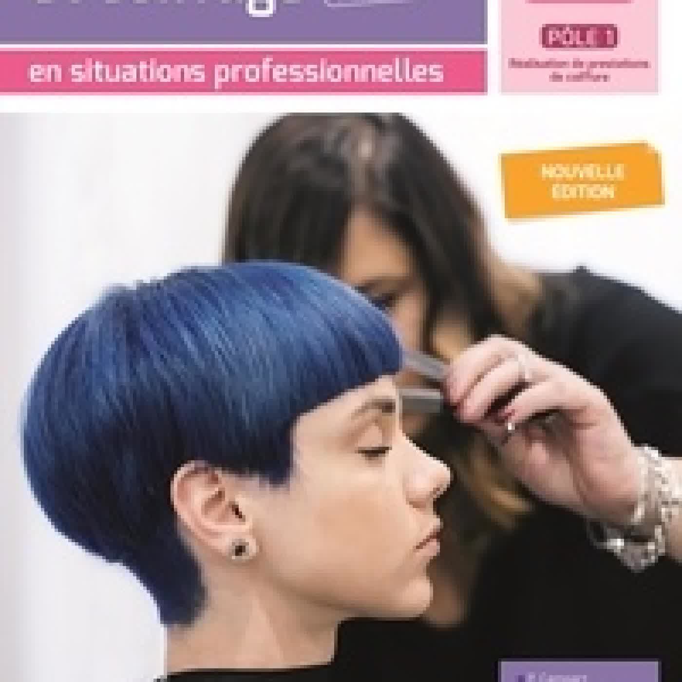 {téléchargement} Coupe et coiffage en situations professionnelles CAP Métiers de la coiffure. Tome 2 Edition 2025