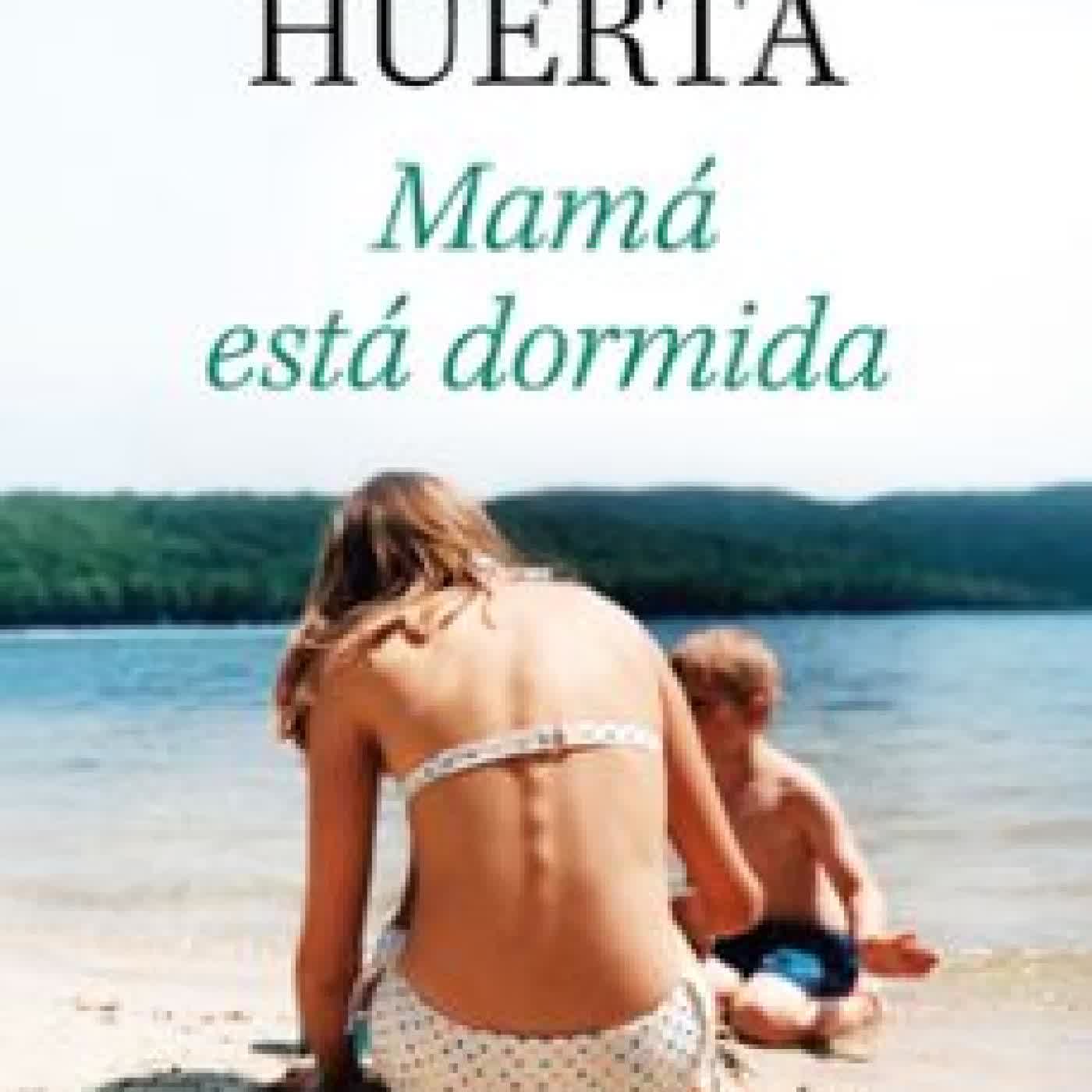 MAMÁ ESTÁ DORMIDA Máximo Huerta