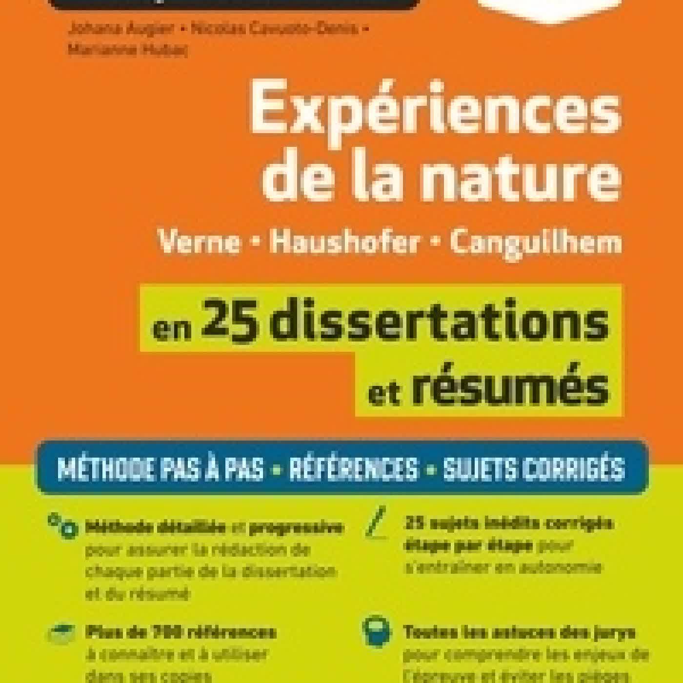 {téléchargement} Expériences de la nature en 25 dissertations et résumés - Verne, Haushofer, Canguilhem. Epreuve de français-philosophie prépas scientifiques Edition 2025-2026