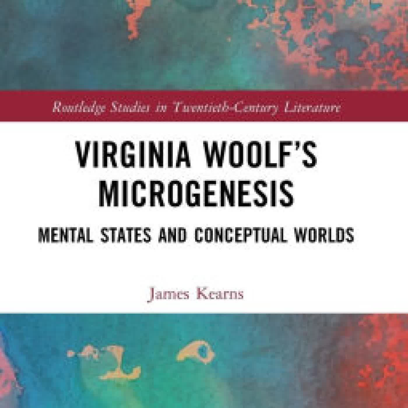 Virginia Woolf's Microgenesis: Mental States and Conceptual Worlds by James Kearns on Iphone New Format