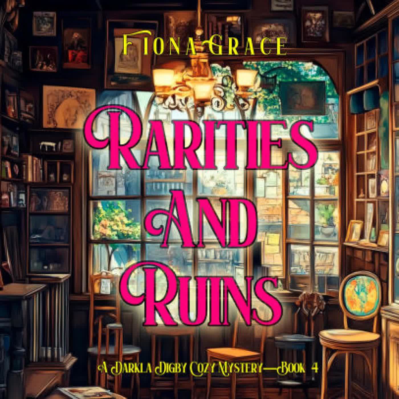 Rarities and Ruin (A Darla Digby Cozy Mystery-Book 4): Digitally narrated using a synthesized voice by Fiona Grace, Vivienne on Iphone New Format