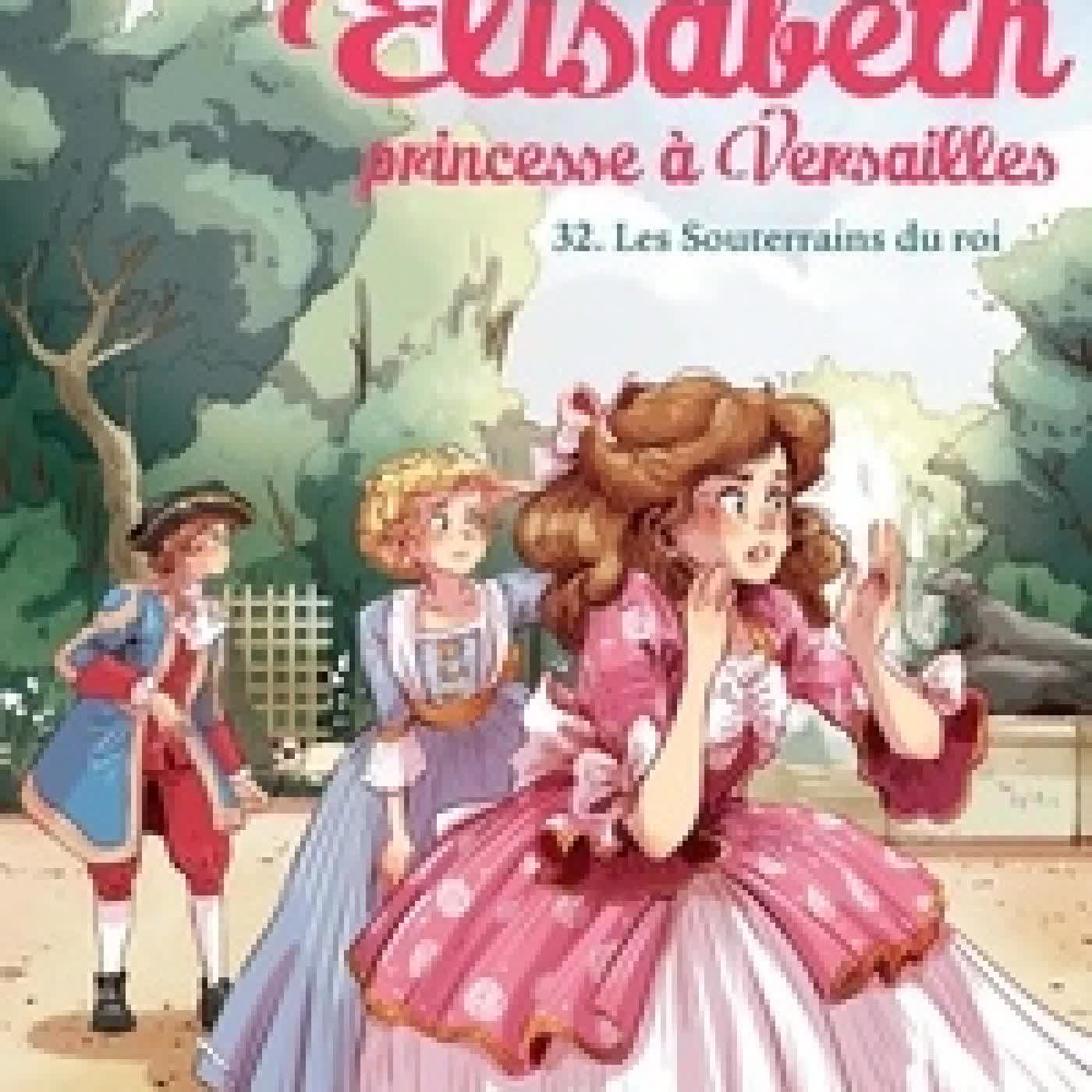 {téléchargement} Elisabeth, princesse à Versailles Tome 32Les souterrains du roi