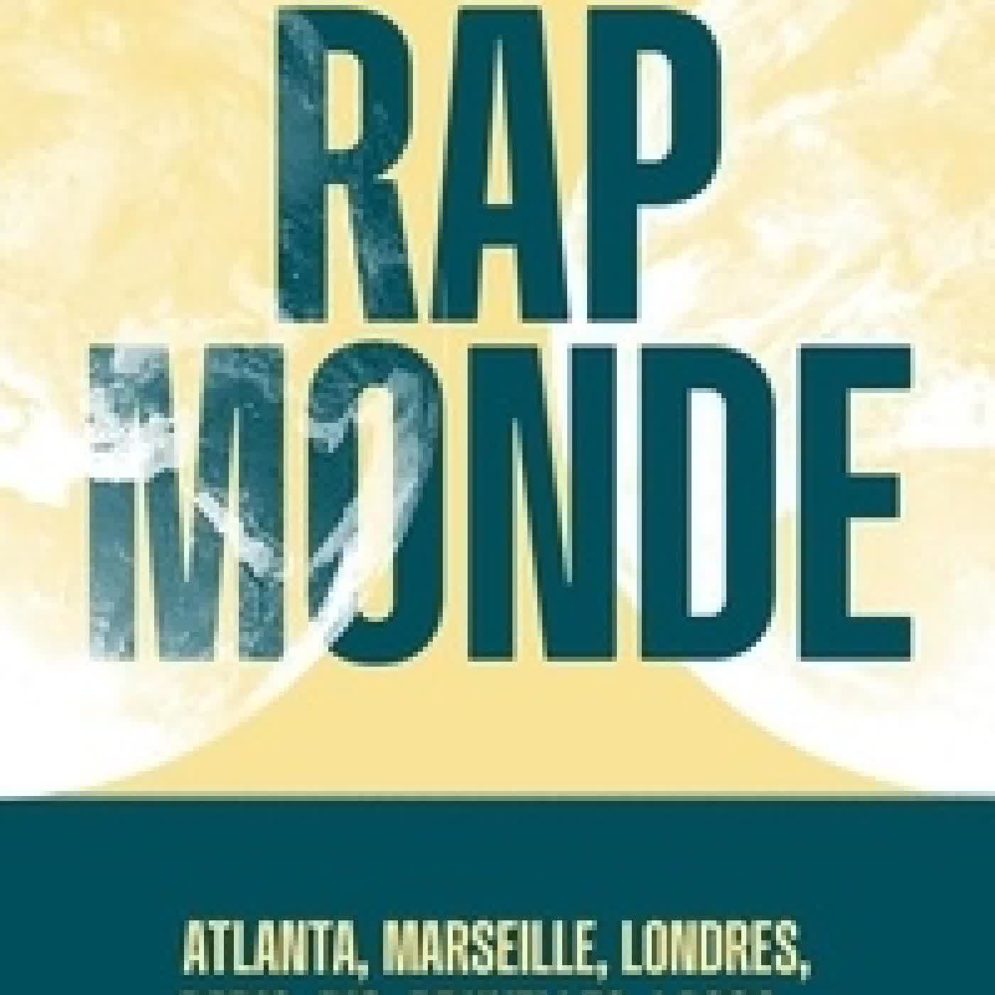 Lire en ligne : Rap Monde. Atlanta, Marseille, Londres, Rio, Bruxelles, Lagos... Les grandes scènes du rap actuel