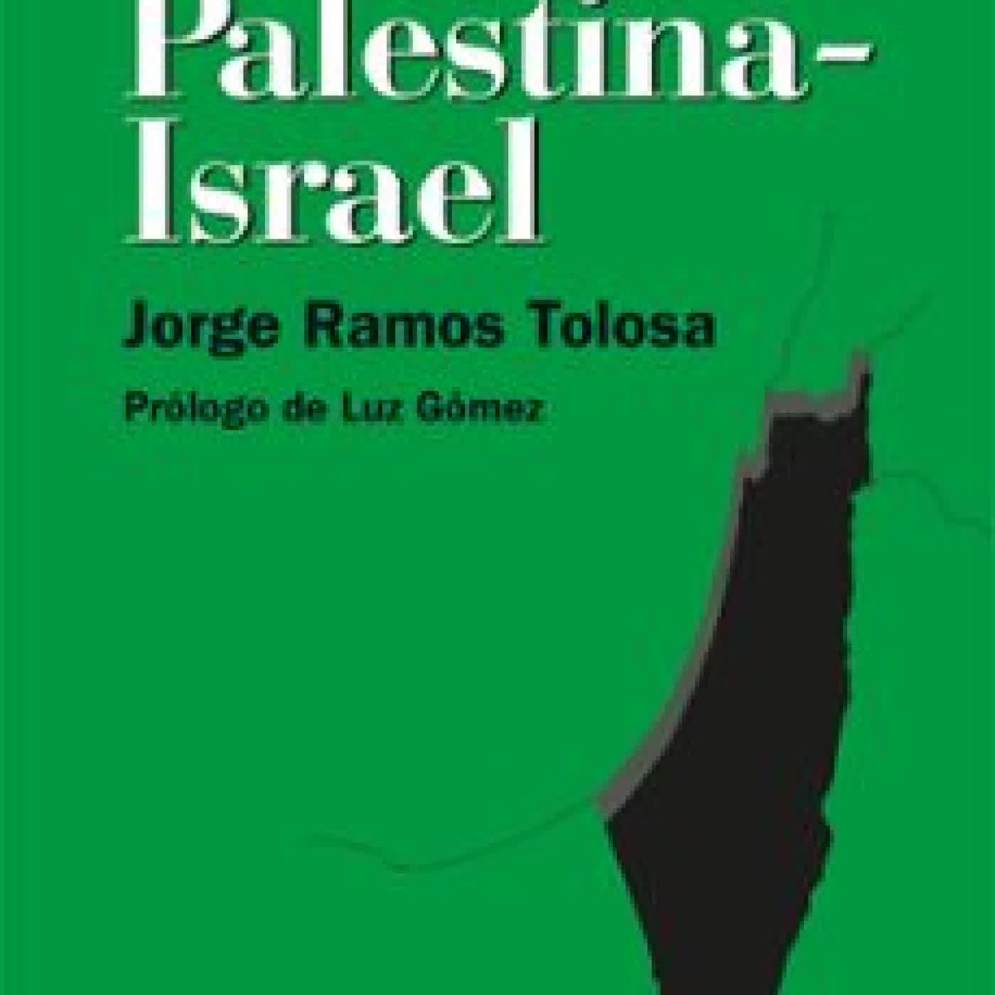 UNA HISTORIA CONTEMPORÁNEA PALESTINA-ISRAEL JORGE RAMOS TOLOSA