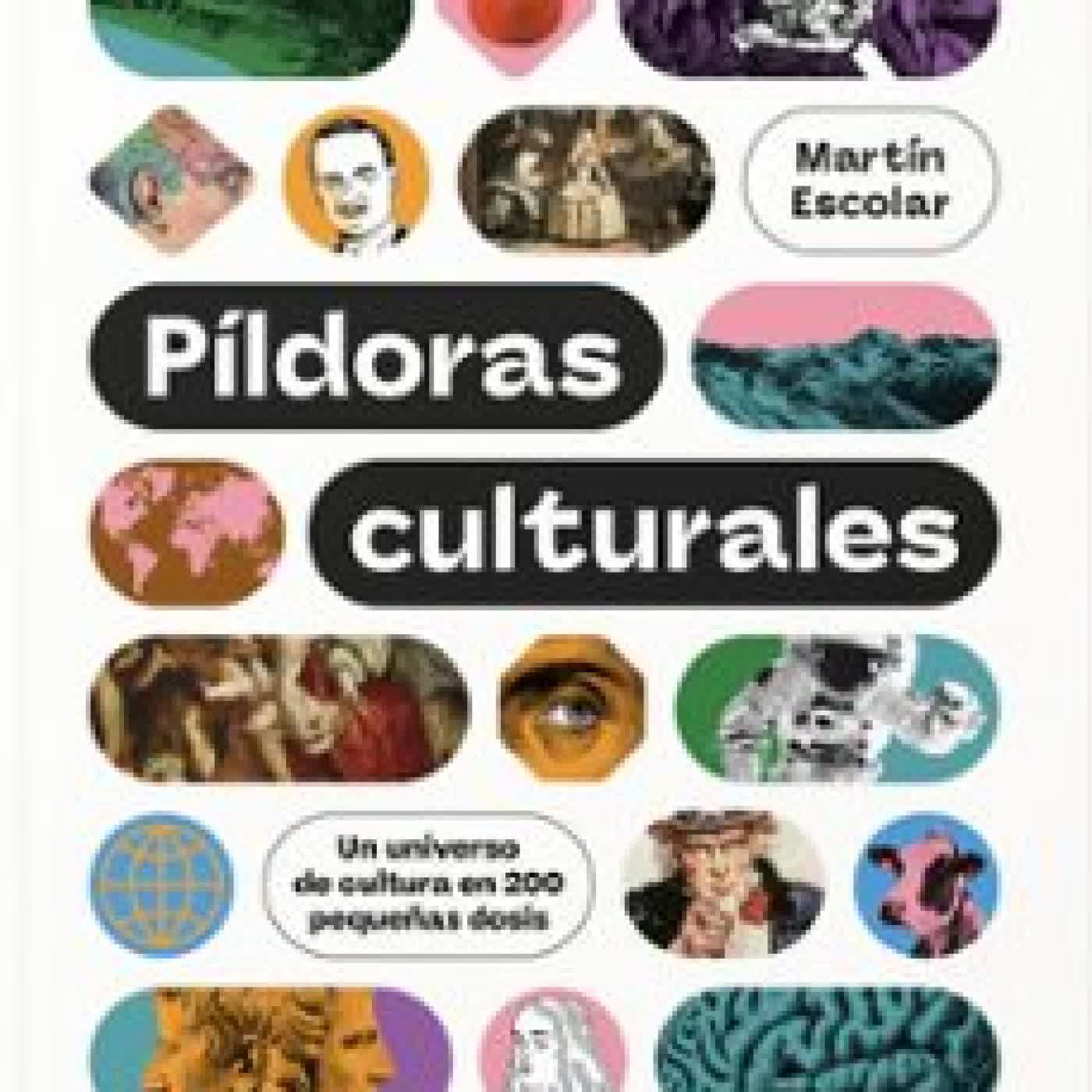 PÍLDORAS CULTURALES MARTÍN ESCOLAR