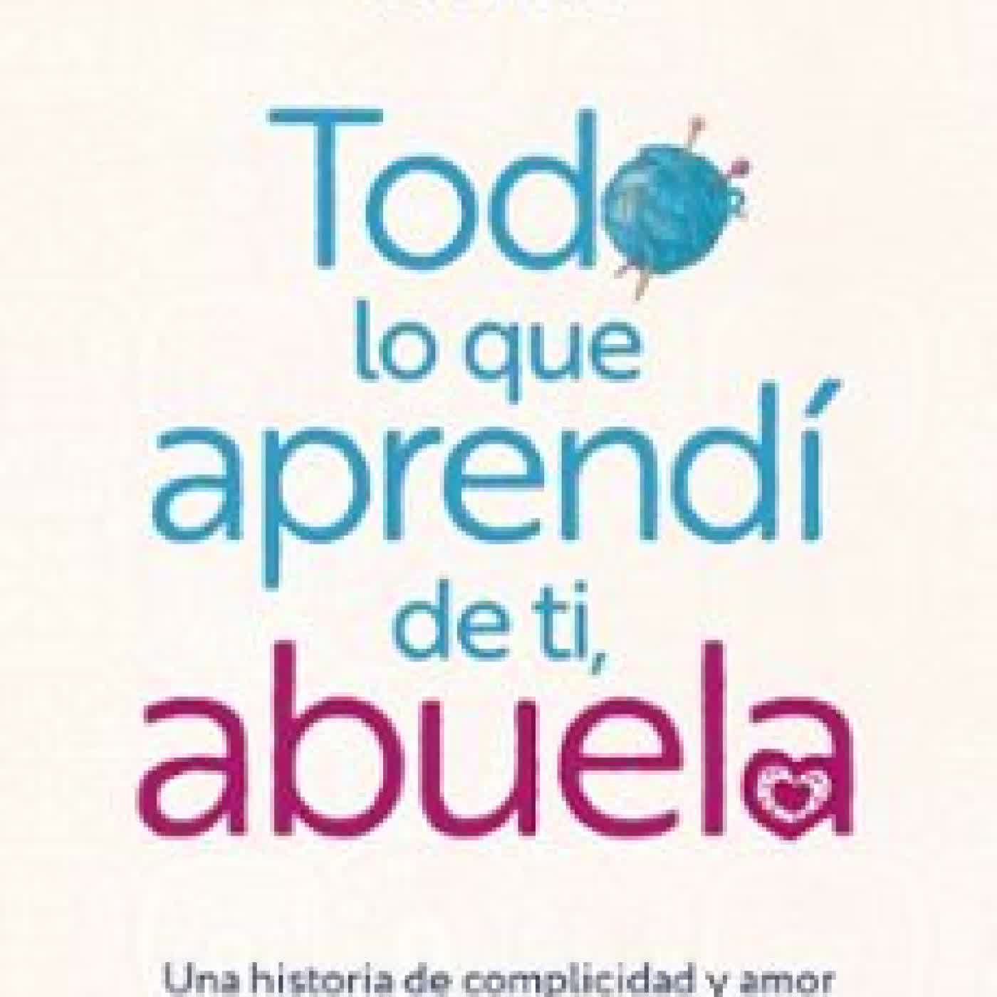 TODO LO QUE APRENDÍ DE TI, ABUELA LUCÍA GUTIERREZ