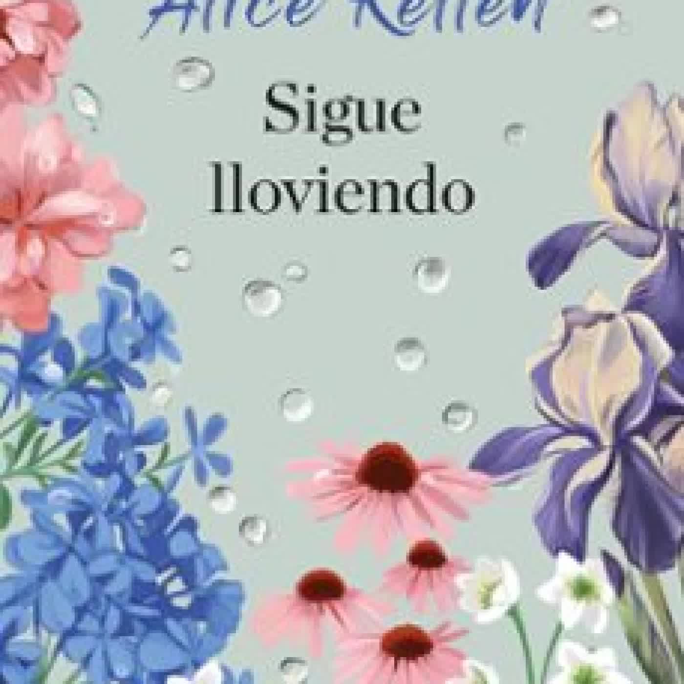 SIGUE LLOVIENDO Alice Kellen