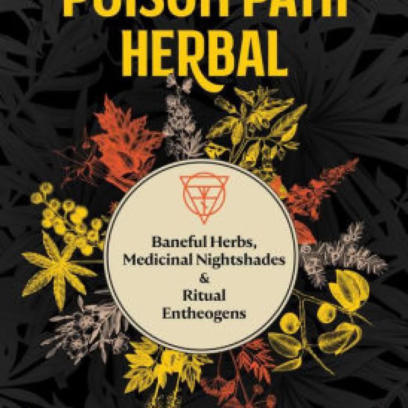 Read online: The Poison Path Herbal: Baneful Herbs, Medicinal Nightshades, and Ritual Entheogens by Coby Michael
