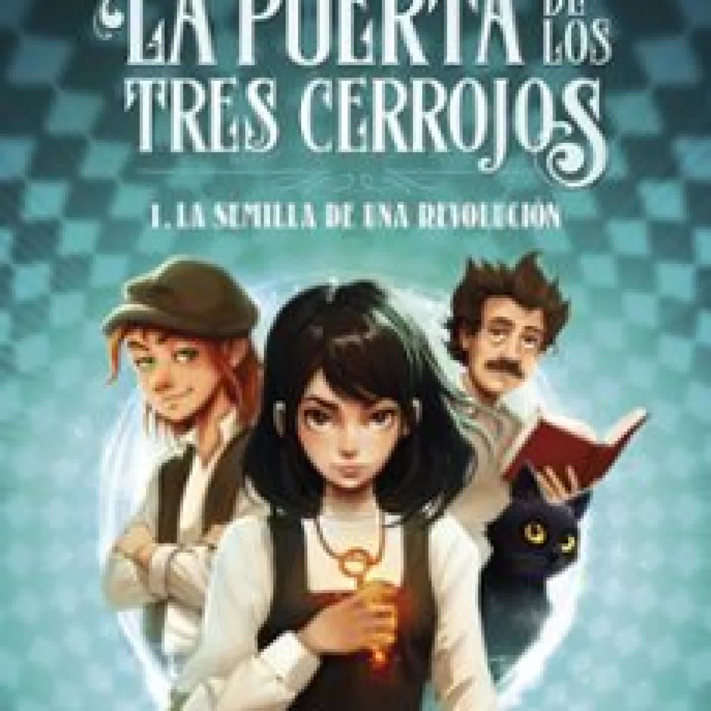 EL ORIGEN DE LA PUERTA DE LOS TRES CERROJOS 1. LA SEMILLA DE UNA REVOLUCIÓN SONIA FERNANDEZ VIDAL