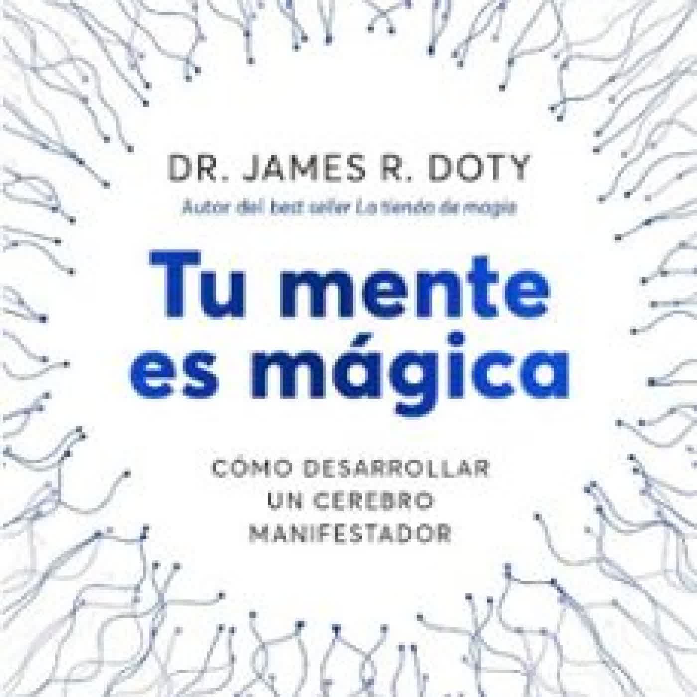 TU MENTE ES MÁGICA JAMES DOTY