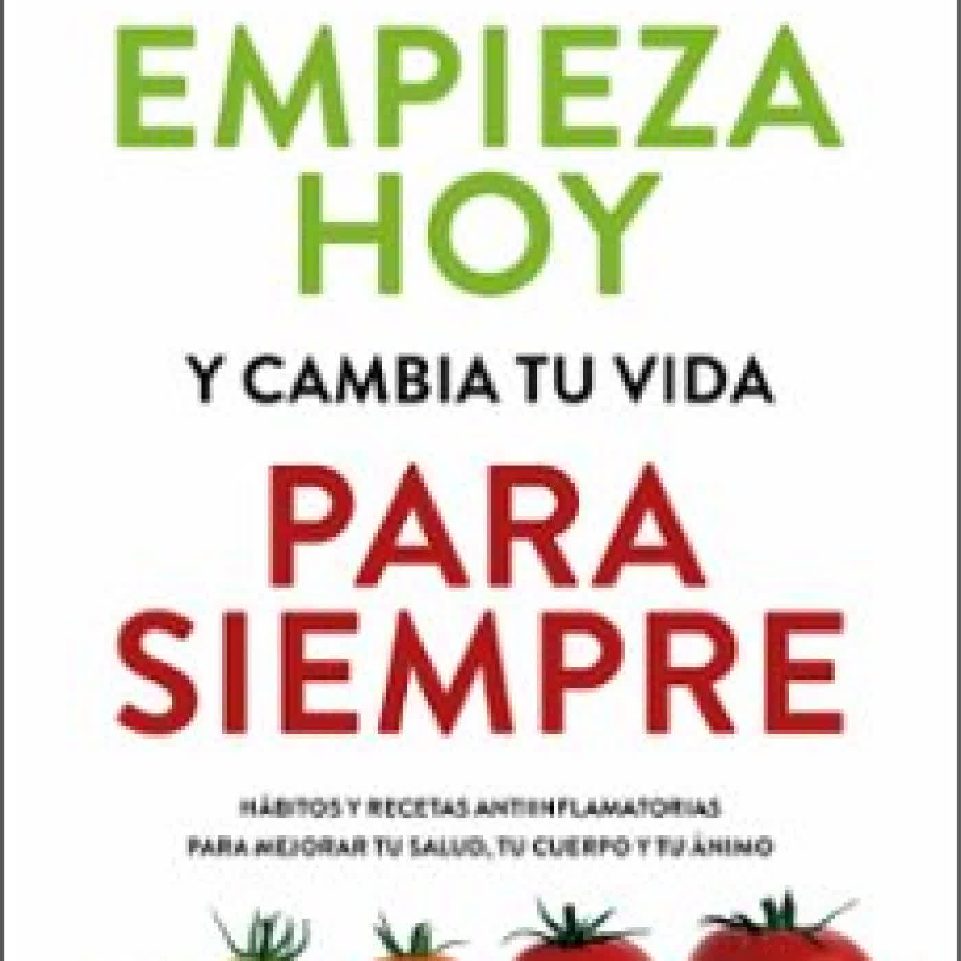 EMPIEZA HOY Y CAMBIA TU VIDA PARA SIEMPRE MARIA PEREZ ESPIN