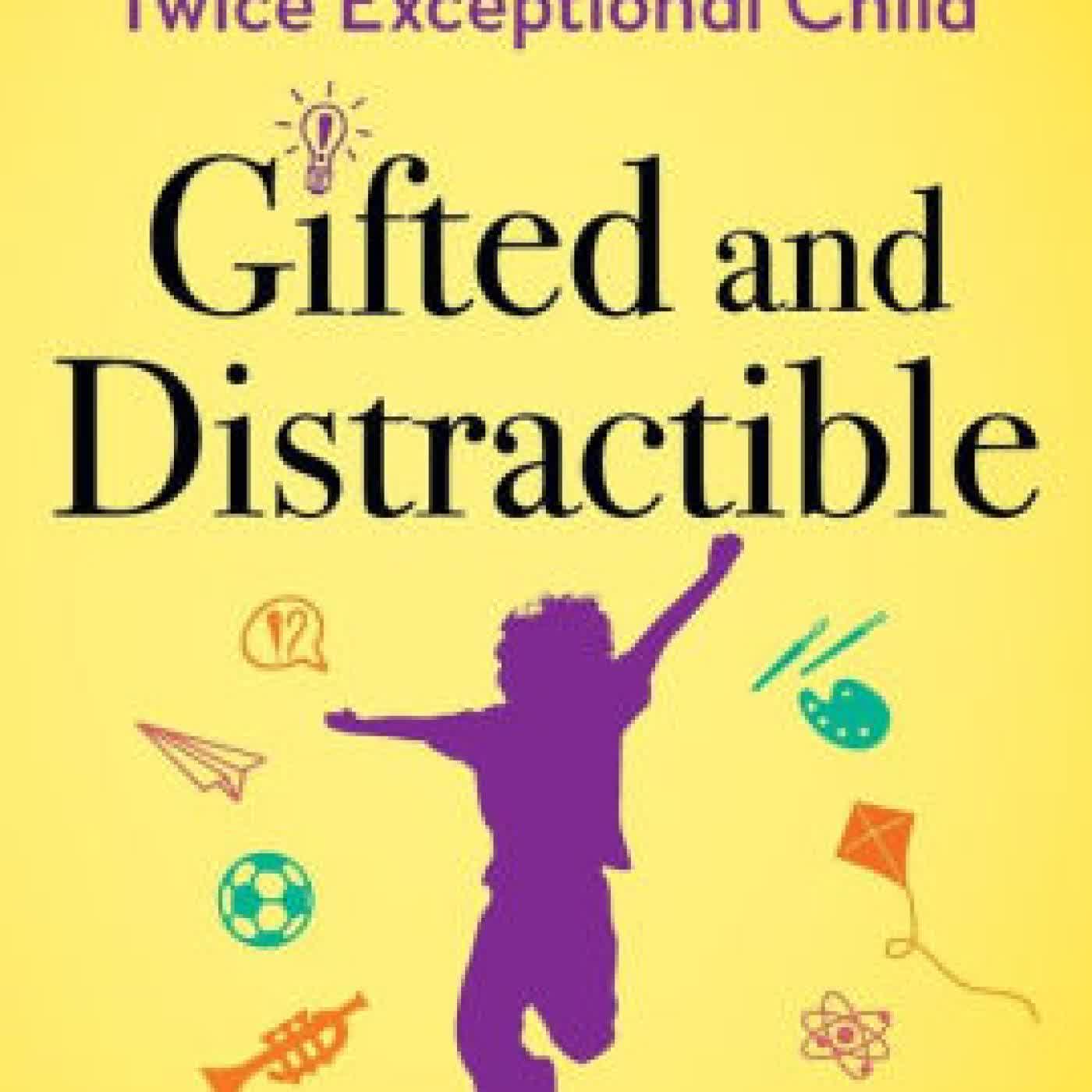 Gifted and Distractible: Understanding, Supporting, and Advocating for Your Twice Exceptional Child by Julie F. Skolnick on Iphone New Format