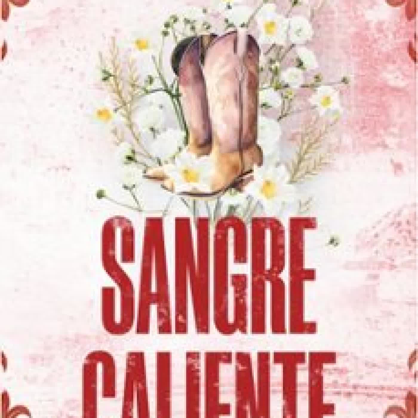 SANGRE CALIENTE (EL RANCHO WELLS 2) Bailey Hannah