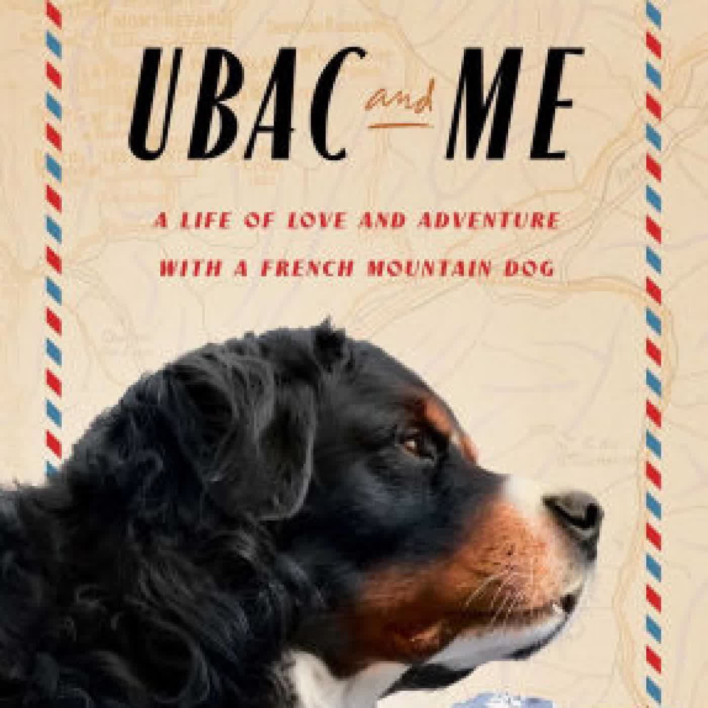 Read online: Ubac and Me: A Life of Love and Adventure with a French Mountain Dog by Cédric Sapin-Defour, Adriana Hunter