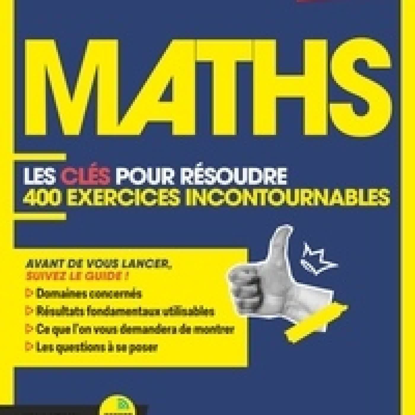 Lire en ligne : Maths L1/L2 CAPES. Les clés pour résoudre 400 exercices incontournables
