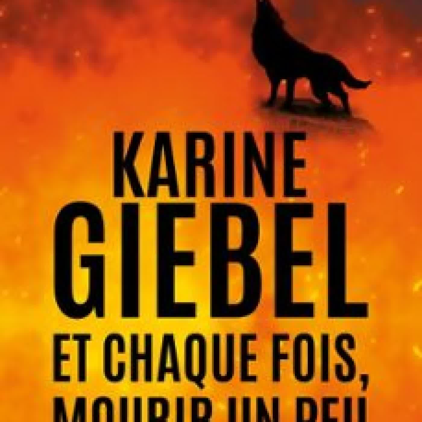 ET CHAQUE FOIS MOURIR UN PEU, KARINE GIEBEL : INTÉGRALE LIVRE 1 BLAST, LIVRE 2 TRAUMA(S) KARINE GIEBEL