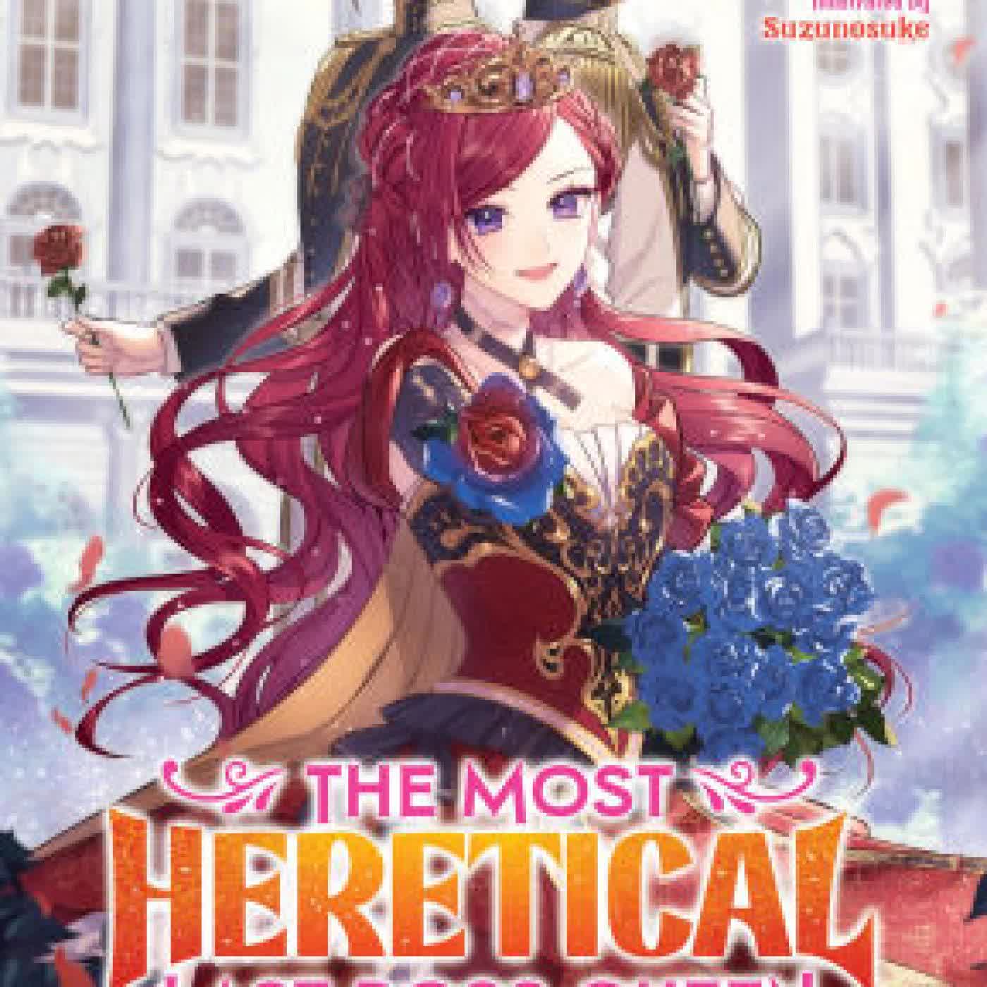 Read online: The Most Heretical Last Boss Queen: From Villainess to Savior (Light Novel) Vol. 8 by Tenichi, Suzunosuke
