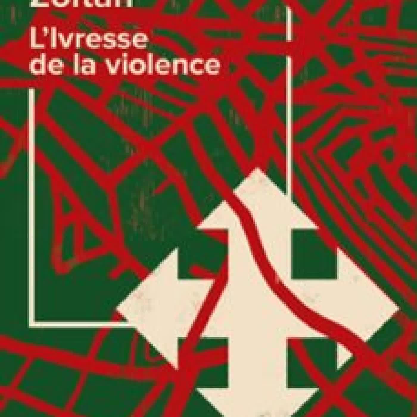 L'IVRESSE DE LA VIOLENCE GÁBOR ZOLTÁN