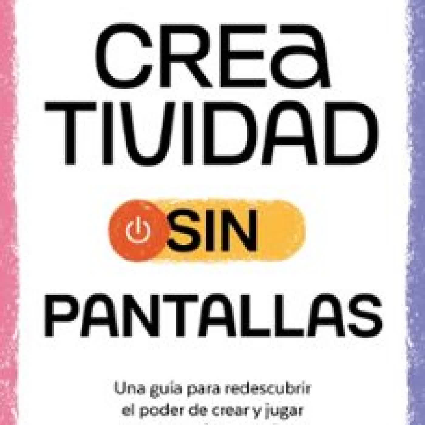 CREATIVIDAD SIN PANTALLAS Mar Benegas