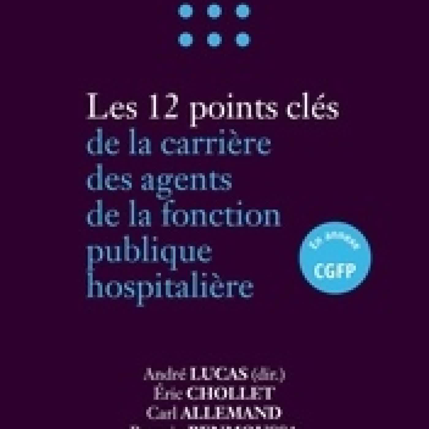 {téléchargement} Les 12 points clés de la carrière des agents de la fonction publique hospitalière17e édition