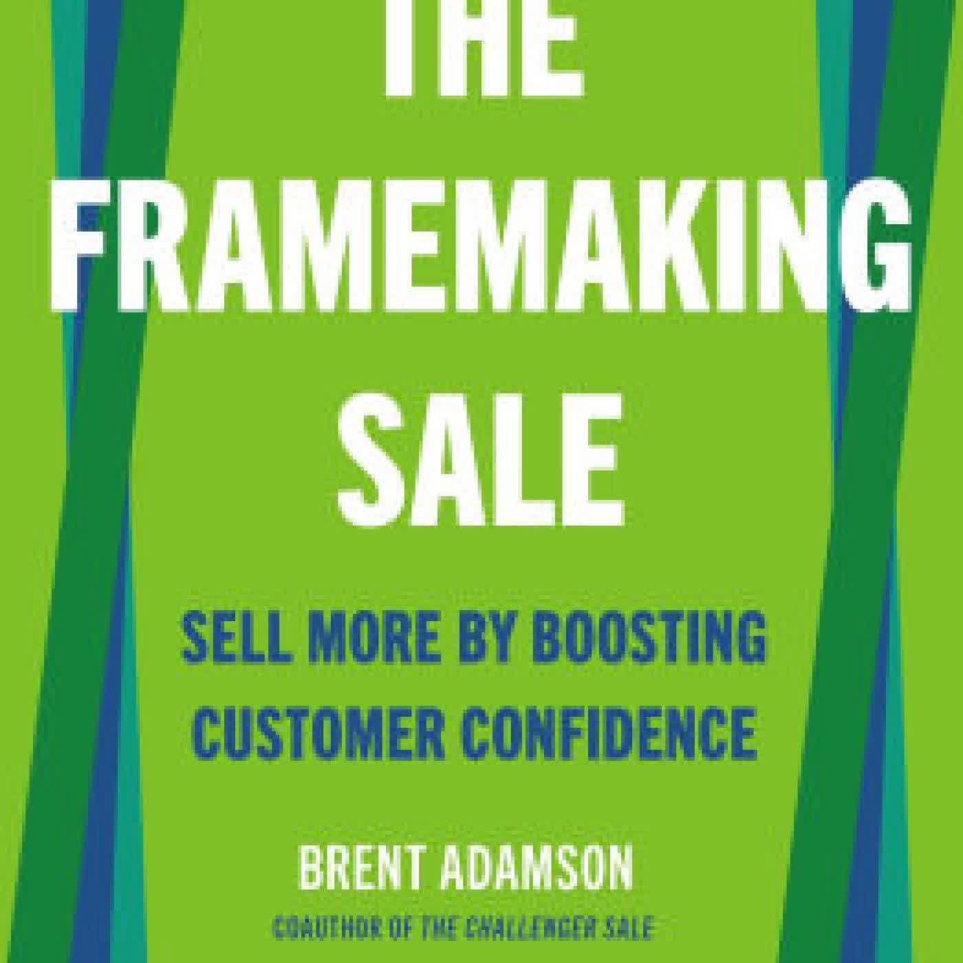 The Framemaking Sale: Sell More by Boosting Customer Confidence by Brent Adamson, Karl Schmidt on Iphone New Format