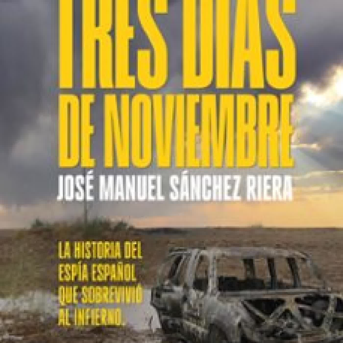 TRES DÍAS DE NOVIEMBRE JOSE MANUEL SANCHEZ RIERA