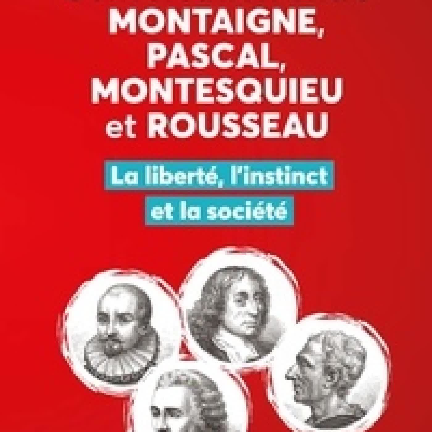 {téléchargement} Conversation entre Montaigne, Pascal, Montesquieu et Rousseau. Liberté et instinct contre la société