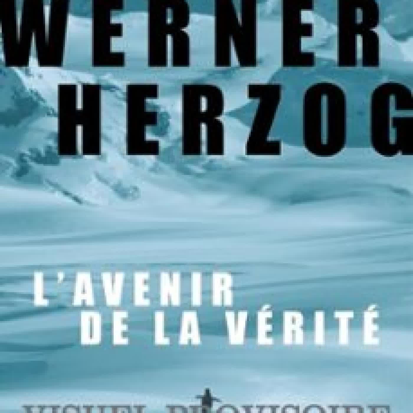 L'AVENIR DE LA VÉRITÉ Werner Herzog