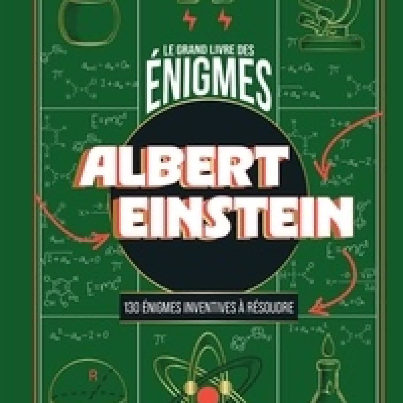 {téléchargement} Le grand livre des énigmes Albert Einstein. 130 énigmes inventives à résoudre