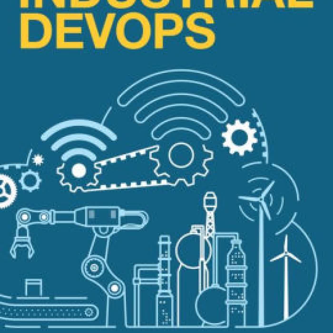 Read online: Industrial DevOps: Build Better Systems Faster by Dr. Suzette Johnson, Robin Yeman, Dean Leffingwell, Mik Kersten