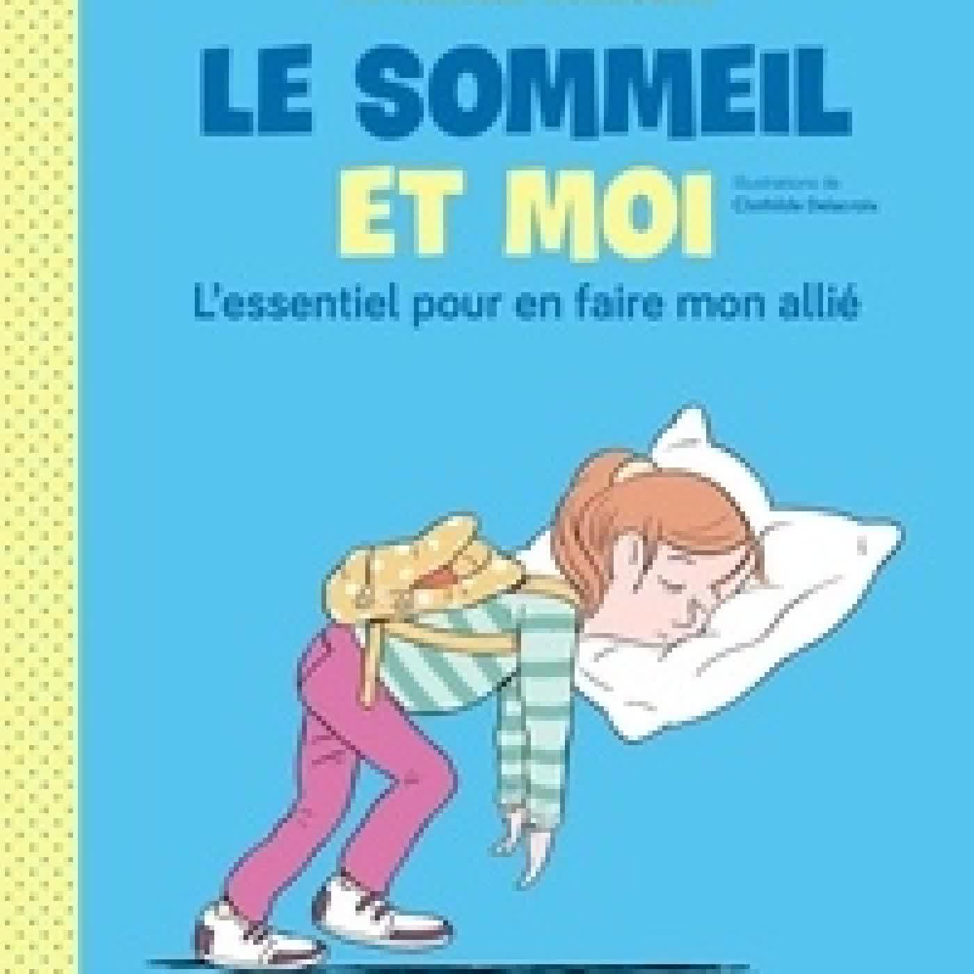 Lire en ligne : Le sommeil et moi. L'essentiel pour en faire mon allié