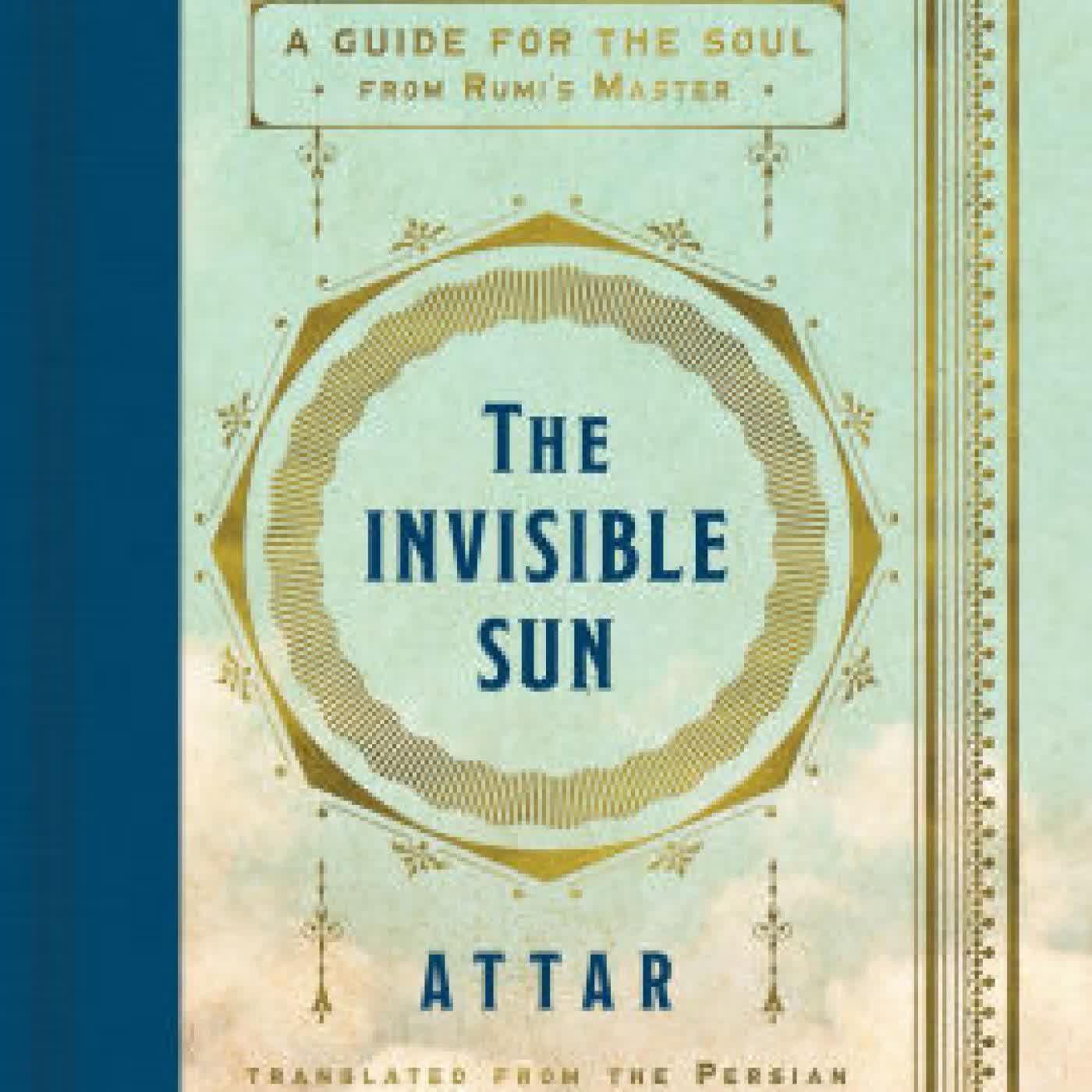 The Invisible Sun: A Guide for the Soul from Rumi's Master by Attar, Sholeh Wolpe on Iphone New Format