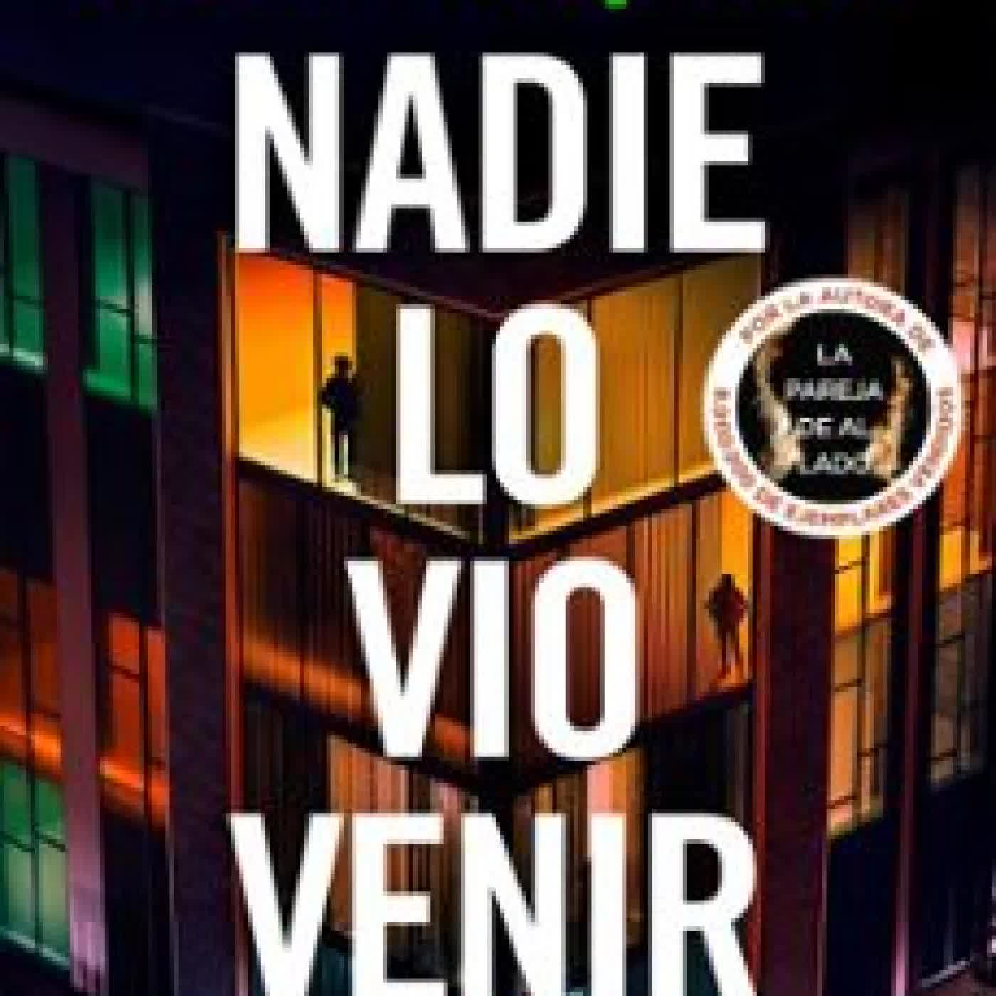 NADIE LO VIO VENIR Shari Lapena