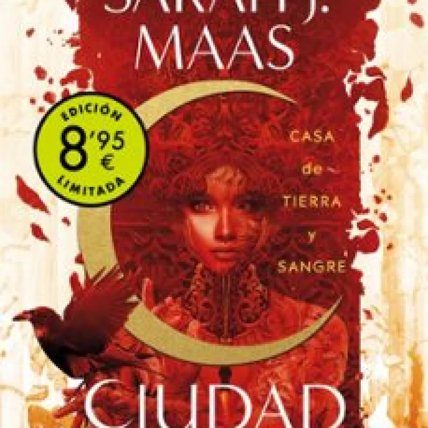 CASA DE TIERRA Y SANGRE (CAMPAÑA DE VERANO EDICIÓN LIMITADA) (CIU DAD MEDIALUNA 1) Sarah J. Maas