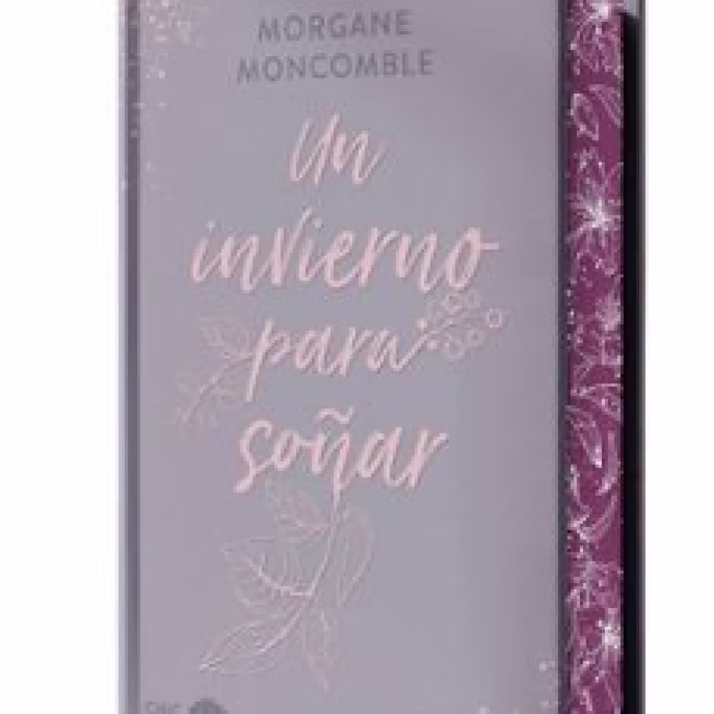 UN INVIERNO PARA SOÑAR (EDICIÓN ESPECIAL LIMITADA EN TAPA DURA CO N CANTOS PINTADOS) Morgane Moncomble